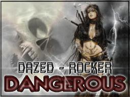 Dazed - Rocker "DANGEROUS"