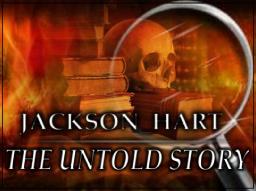 JACKSON_HART "THE UNTOLD STORY"