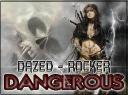 DAZED ROCKER "DANGEROUS"