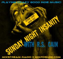 Sunday Night Insanity with RS Cain