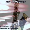 Girl I Need U (Ft Alexis Van Eeckhout)