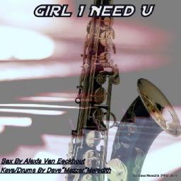 Girl I Need U (Ft Alexis Van Eeckhout)