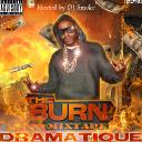 ***NEW MUSIC*** DraMatiQue - The Burn Mixtape AVAILABLE NOW...FREE DOWNLOAD!!!!!!