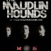 THE MAUDLIN HOUNDS - News & Updates