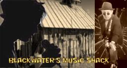 Blackwater's Music Shack