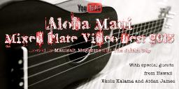 Aloha Maui Mixed Plate Music Video Fest