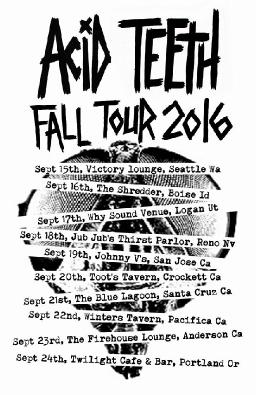 ACID TEETH FALL TOUR 2016
