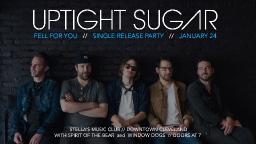 Uptight Sugar Single Release Show wsg Spirit of the Bear and Window Dogs 