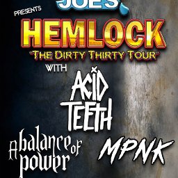 LIQUID JOE’S PRESENTS HEMLOCK “THE DIRTY THIRTY TOUR” 