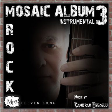 MOSAIC ALBUM 3 Rock instrumental by Kamuran Ebeoglu