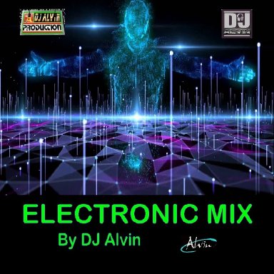 DJ Alvin - Electronic Mix