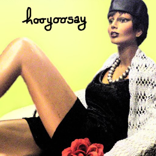 hooyoosay - Talkin' 'bout you 