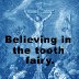 believingInTheToothFairy