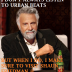 I don't always urban beats