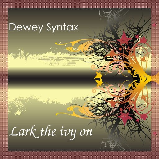 Dewey Syntax Lark the ivy on