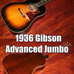 1936 Gibson Advanced Jumbo.jpg