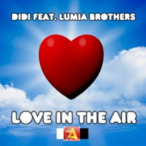 DIDI Feat. Lumia Brothers - Love In The Air (DJ Alvin Remix)