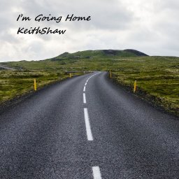 KeithShaw - I'm Going Home.jpg
