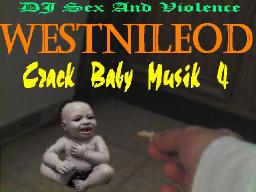 WestnileOD  Crack Baby Musik 4