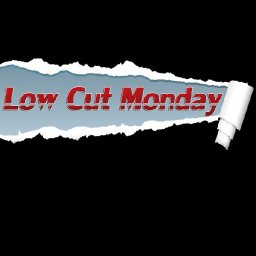 Low Cut Monday