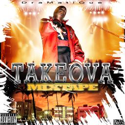 Take Ova Mixtape Cover Artwork (INTERNET ).jpg