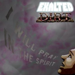 exalted-dirt-i-will-pray-in-the-spirit-jamendo-music-free-music-downloads